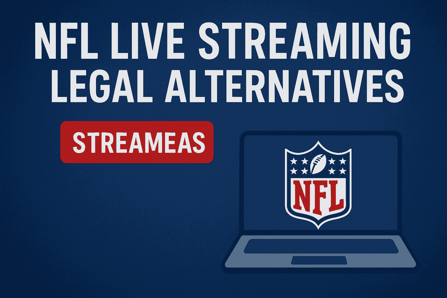 NFL Streameast: Legal Ways to Watch NFL Live Games and Safer Alternatives